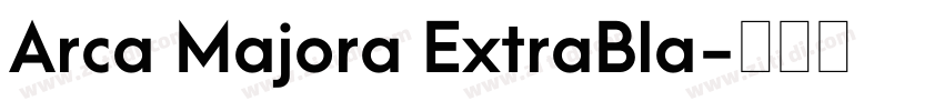 Arca Majora ExtraBla字体转换